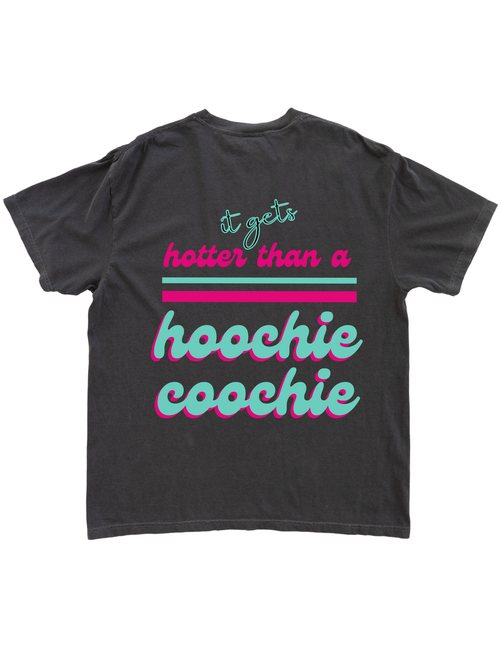Hoochie Coochie Tee