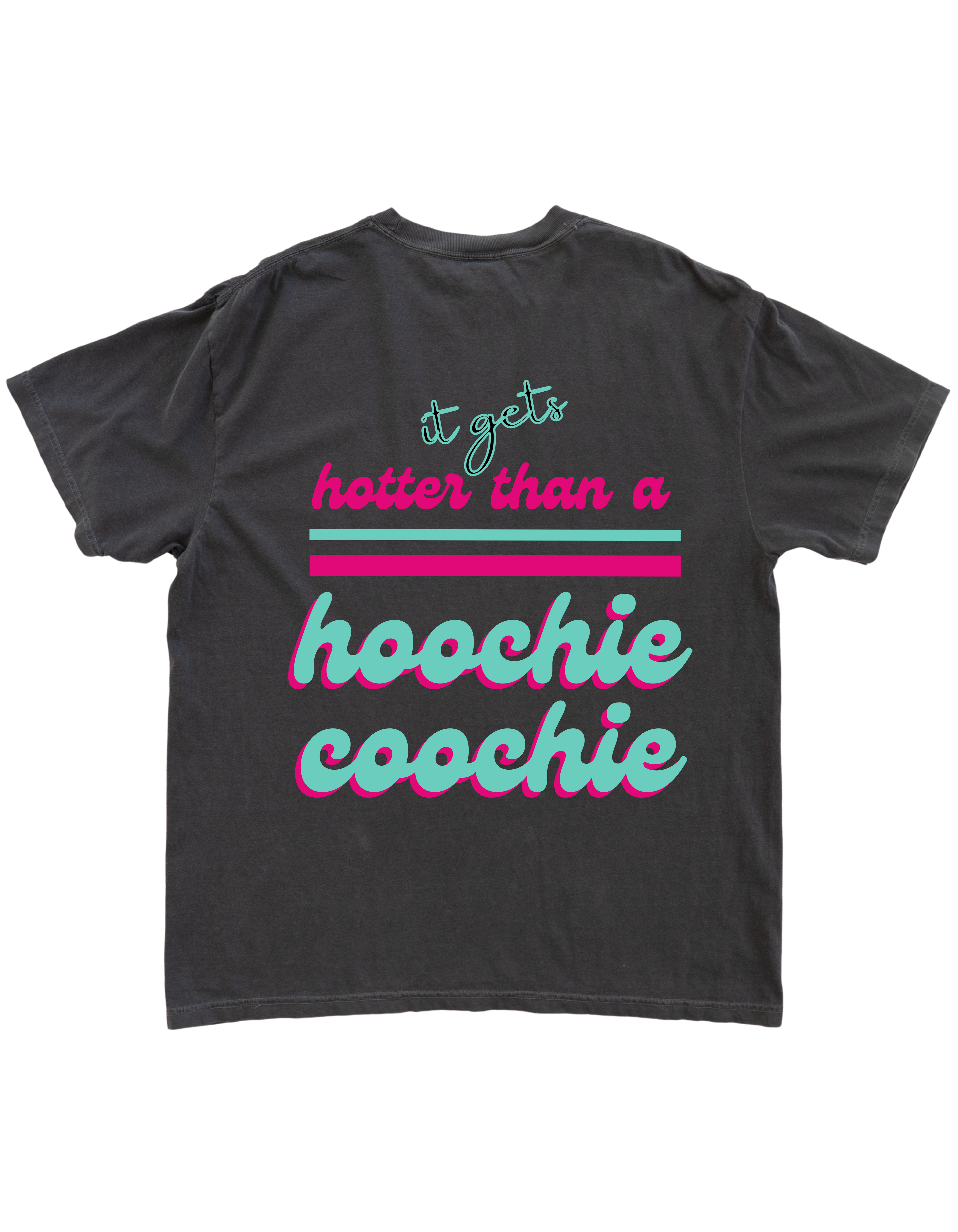 Hoochie Coochie Tee
