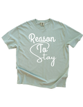 Reason To Stay Tee