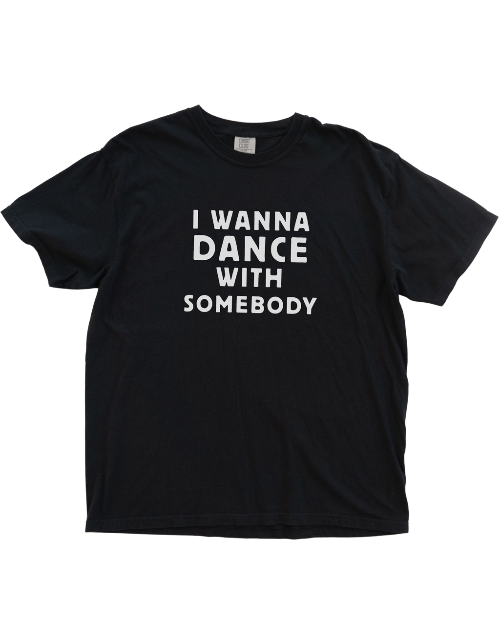I Wanna Dance With Somebody Tee
