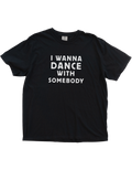 I Wanna Dance With Somebody Tee