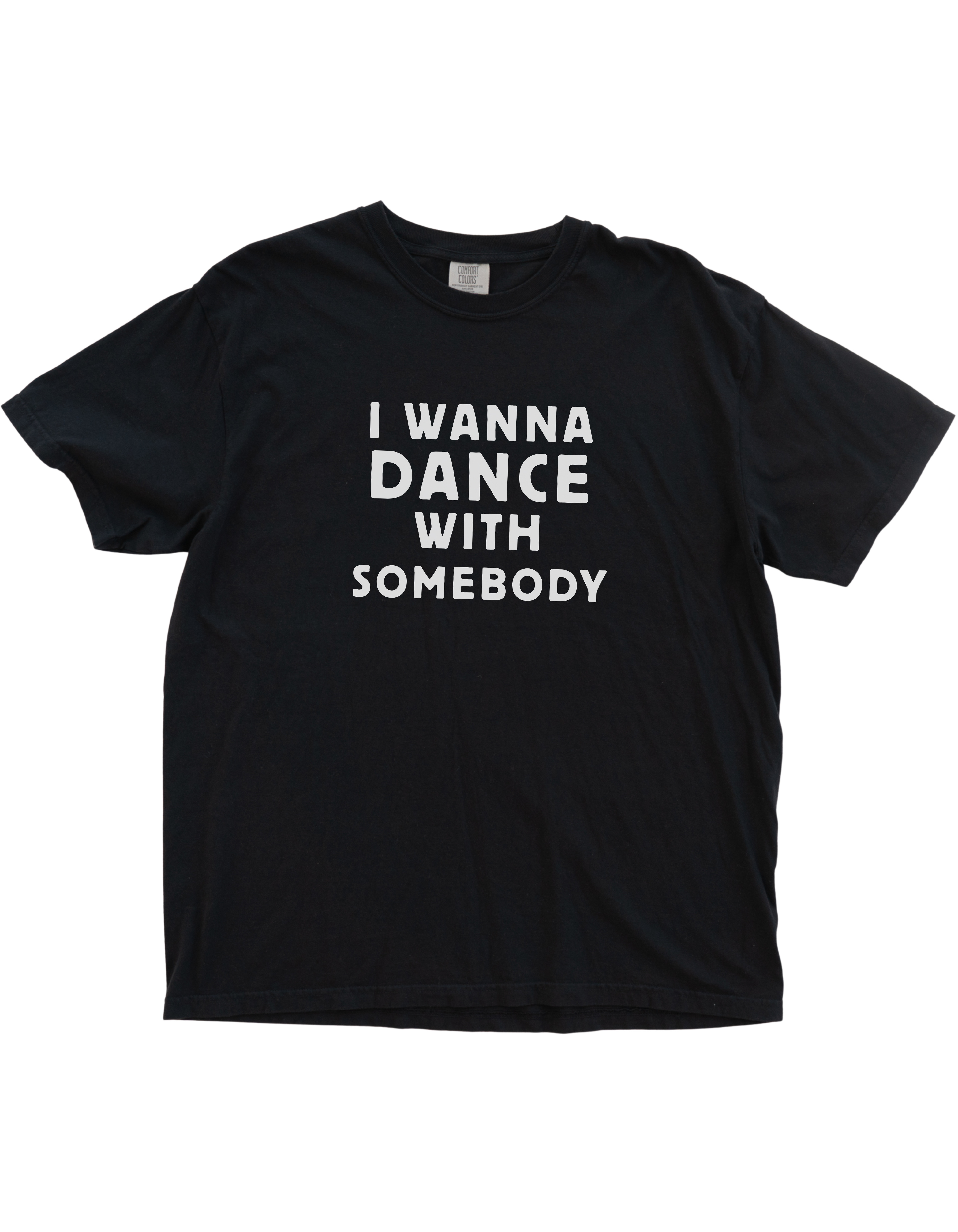 I Wanna Dance With Somebody Tee