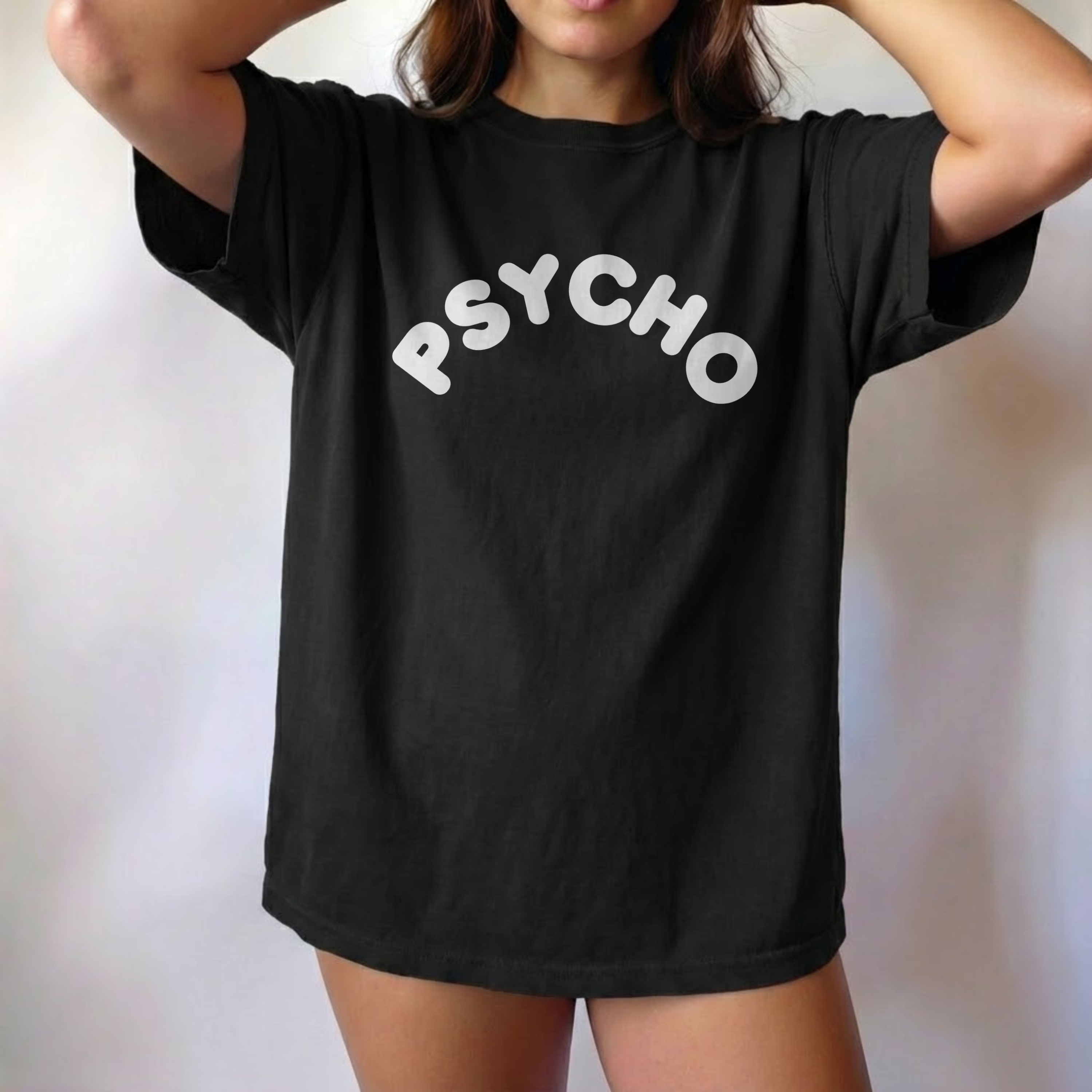 Psycho (Front), Better Now (Back) Tee